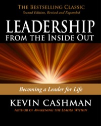 leadership from the inside out becoming a leader for life 2nd edition kevin cashman 1576755991, 1576759806,