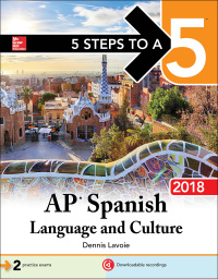5 steps to a 5 ap spanish language and culture 2018 1st edition dennis lavoie 1259863247, 1259863271,