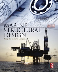 marine structural design 2nd edition yong bai, wei-liang jin 0080999972, 0081000073, 9780080999975,