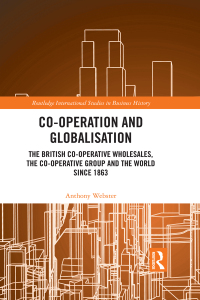 co operation and globalisation the british co operative wholesales the co operative group and the world since