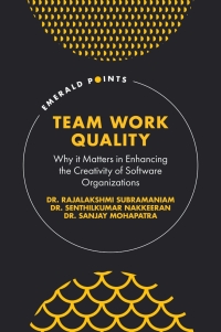 team work quality why it matters in enhancing the creativity of software organizations 1st edition