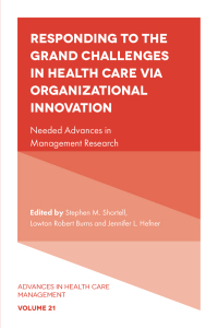 responding to the grand challenges in healthcare via organizational innovation 1st edition stephen m.