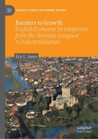 barriers to growth english economic development from the norman conquest to industrialisation 1st edition