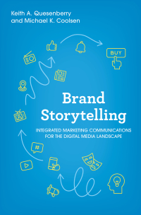 brand storytelling integrated marketing communications for the digital media landscape 1st edition keith a.