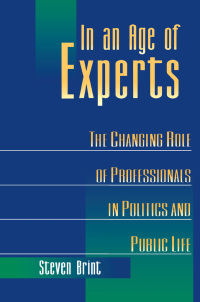 in an age of experts the changing roles of professionals in politics and public life 1st edition steven brint