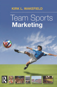 team sports marketing 1st edition kirk wakeland 0750679794, 1135137447, 9780750679794, 9781135137441