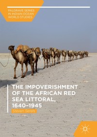 the impoverishment of the african red sea littoral 40–1945 1st edition steven serels 331994164x,