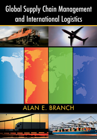 global supply chain management and international logistics 1st edition alan e. branch 0415398452,
