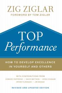 top performance how to develop excellence in yourself and others 1st edition zig ziglar 0800736842,