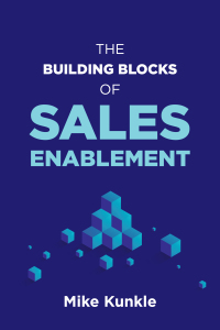 the building blocks of sales enablement 1st edition mike kunkle 1952157625, 1952157633, 9781952157622,