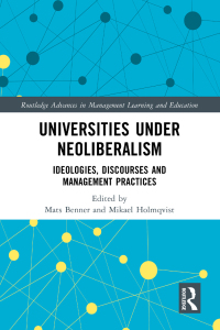 universities under neoliberalism 1st edition mats benner, mikael holmqvist 1032159308, 1000861325,
