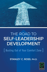 the road to self leadership development busting out of your comfort zone 1st edition stanley c. ross