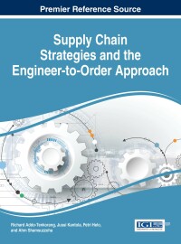 supply chain strategies and the engineer to order approach 1st edition richard addo tenkorang, jussi kantola,