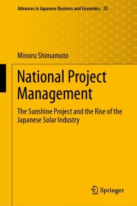 national project management the sunshine project and the rise of the japanese solar industry 1st edition