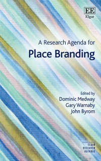 a research agenda for place branding 1st edition dominic medway, gary warnaby, john byrom 1839102845,