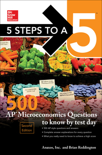 5 steps to a 5 500 ap microeconomics questions to know by test day 2nd edition anaxos inc, brian reddington