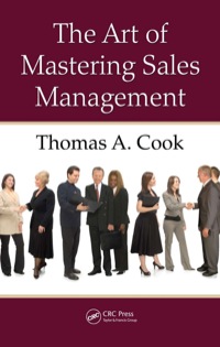 the art of mastering sales management 1st edition thomas a. cook 1420090755, 1420090763, 9781420090758,