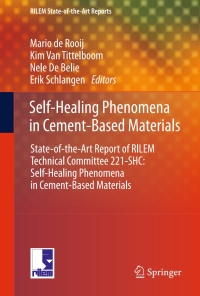 Self Healing Phenomena In Cement Based Materials State Of The Art Report Of RILEM Technical Committee 221 SHC Self Healing Phenomena In Cement Based Materials