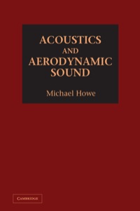 acoustics and aerodynamic sound 1st edition michael howe 1107044405, 1316055353, 9781107044401, 9781316055359