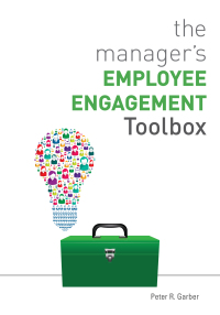 the manager's employee engagement toolbox 1st edition peter r. garber 1562868608, 1607286467, 9781562868604,