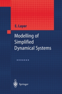 modelling of simplified dynamical systems 1st edition edward layer 3540437622, 3642560989, 9783540437628,