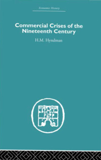 commercial crises of the nineteenth century 1st edition h.m. hyndman 0415378060, 1136585109, 9780415378062,