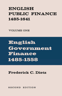 english public finance english government finance 1485-1558 volume 1 2nd edition frederick charles dietz