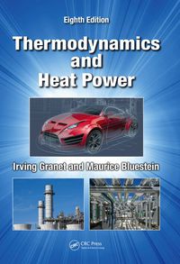 thermodynamics and heat power 8th edition irving granet, maurice bluestein 1482238551, 1482238578,