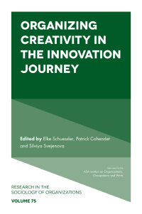 organizing creativity in the innovation journey 1st edition elke schuessler, patrick cohendet, silviya