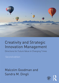 creativity and strategic innovation management directions for future value in changing times 2nd edition