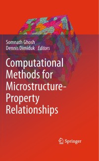 computational methods for microstructure property relationships 1st edition somnath ghosh, dennis dimiduk