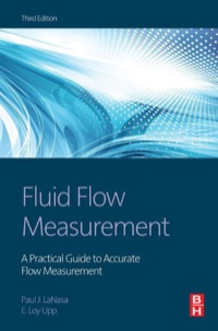 fluid flow measurement a practical guide to accurate flow measurement 3rd edition paul j. lanasa, e. loy upp