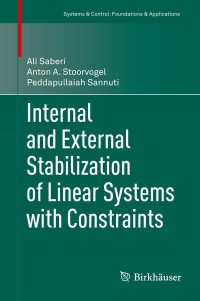 internal and external stabilization of linear systems with constraints 1st edition ali saberi, anton a.