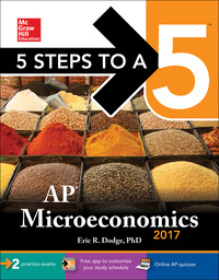 5 steps to a 5 ap microeconomics 2017 3rd edition eric r. dodge 1259588025, 1259587886, 9781259588020,