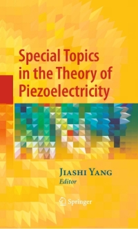 special topics in the theory of piezoelectricity 1st edition jiashi yang 0387894977, 0387894985,