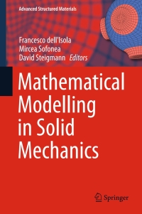 mathematical modelling in solid mechanics 1st edition francesco dell'isola, mircea sofonea, david steigmann