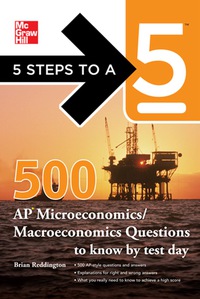 5 steps to a 5 500 must-know ap microeconomics/macroeconomics questions 1st edition reddington, brian;