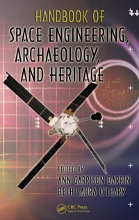 handbook of space engineering archaeology and heritage 1st edition ann garrison darrin, beth laura o'leary
