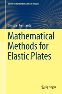 mathematical methods for elastic plates 1st edition christian constanda 1447164334, 1447164342,