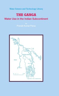 the ganga water use in the indian subcontinent 1st edition pranab kumar parua 9048131022, 9048131030,