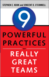 9 powerful practices of really great teams 1st edition stephen kohn; vincent o'connell 1601632649,