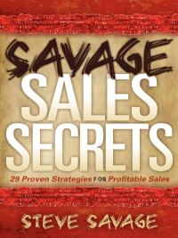 savage sales secrets 29 proven strategies for profitable sales 1st edition steve savage 1600376908,