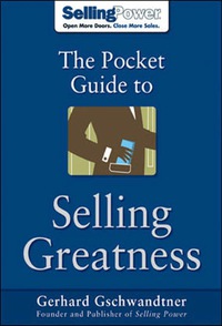 the pocket guide to selling greatness 1st edition gerhard gschwandtner 0071473858, 0071491627,