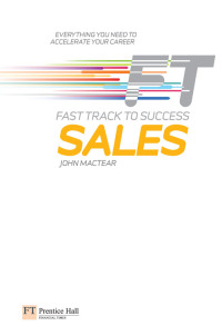 sales fast track to success 1st edition john mactear 0273721763, 0273741799, 9780273721765, 9780273741794