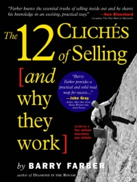 12 cliches of selling and why they work 1st edition barry farber 0761153551, 9780761153559