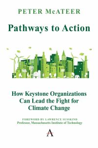 pathways to action how keystone organizations can lead the fight for climate change 1st edition peter mcateer