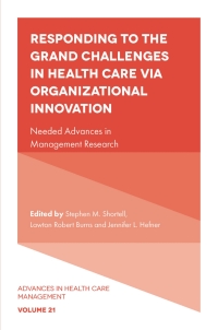 responding to the grand challenges in healthcare via organizational innovation needed advances in management