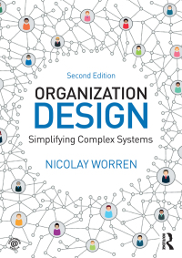 organization design 2nd edition nicolay worren 1138502863, 1351383639, 9781138502864, 9781351383639