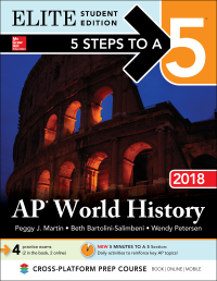 elite student edition 5 steps to a 5 ap world history 2018 11th edition peggy j. martin, beth