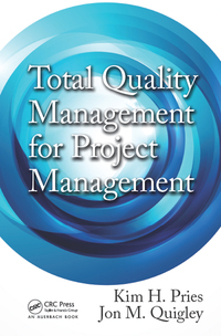 total quality management for project management 1st edition kim h. pries , jon m. quigley 1439885052,